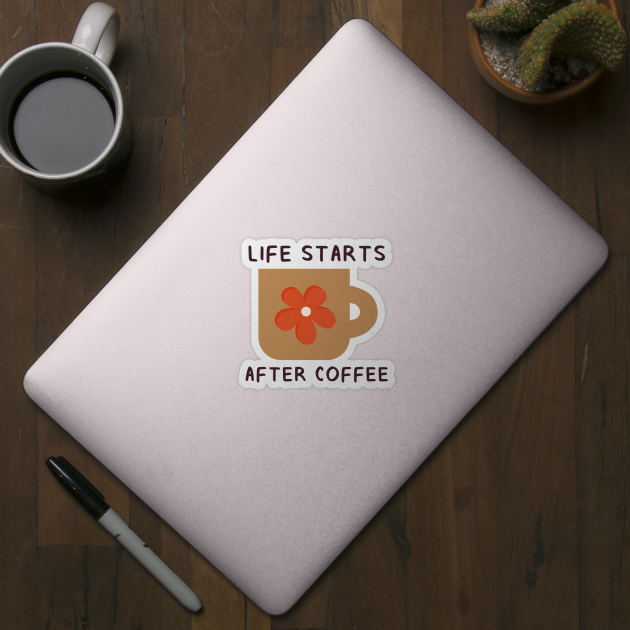 Life Starts After Coffee by aaalou